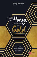 Süßer als Honig, kostbarer als Gold