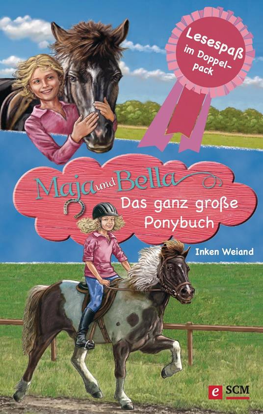 Maja und Bella - Das ganz große Ponybuch - Inken Weiand - ebook