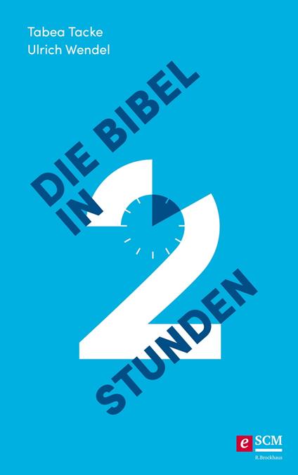 Die Bibel in zwei Stunden