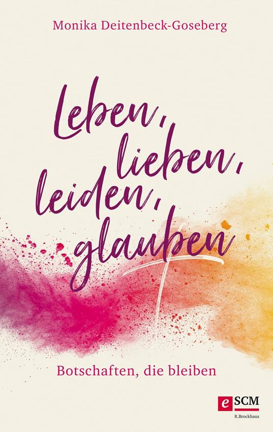 Leben, lieben, leiden, glauben