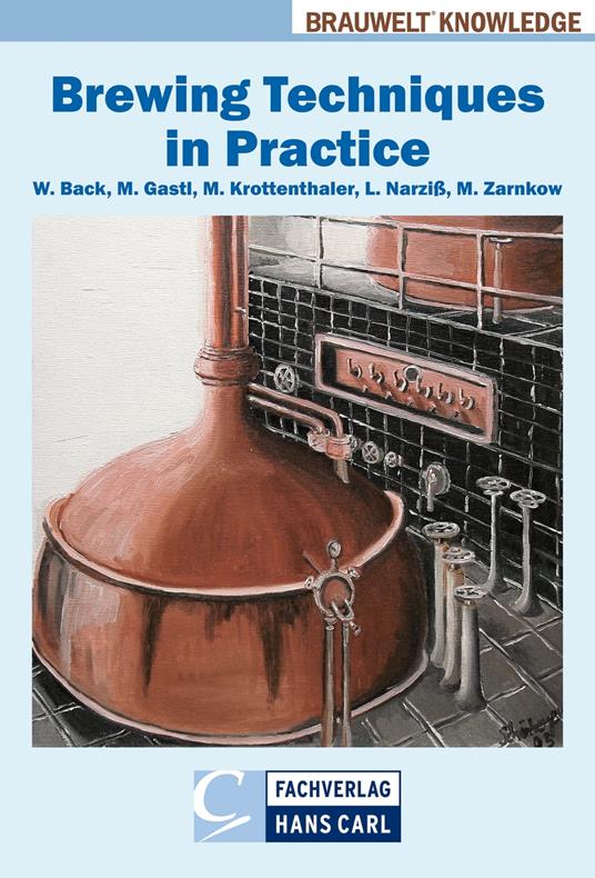 Brewing Techniques in Practice - Werner Back,Martina Gastl,Martin Krottenthaler,Ludwig Narziß - ebook