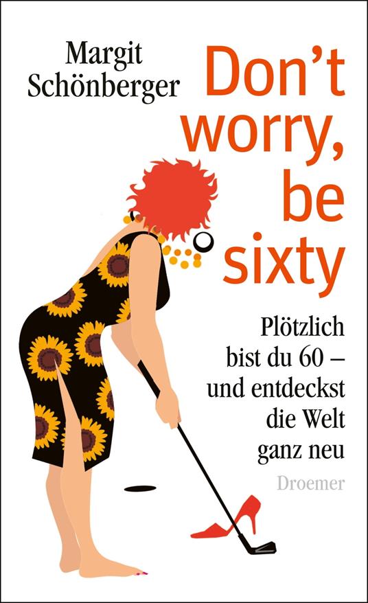 Don't worry, be sixty