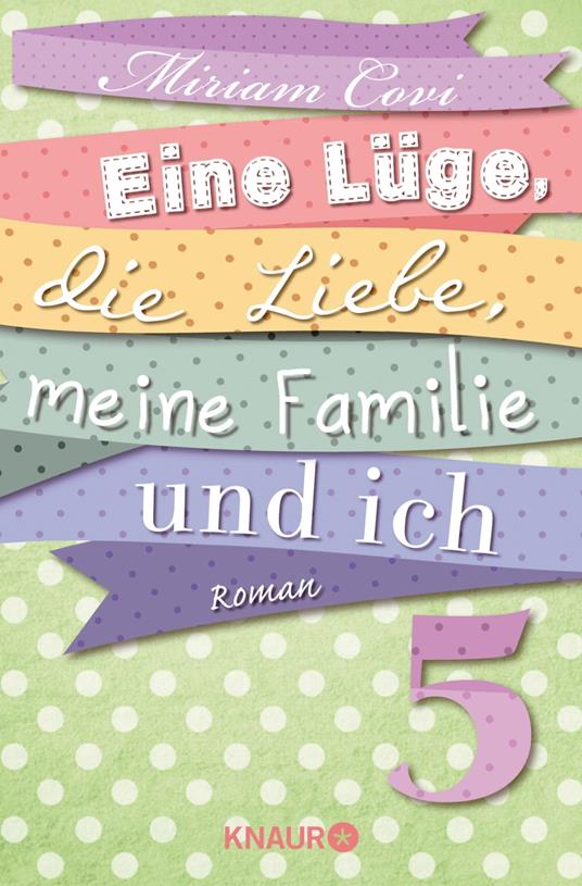 Eine Lüge, die Liebe, meine Familie und ich 5