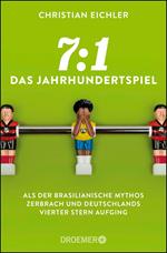 7:1 – Das Jahrhundertspiel