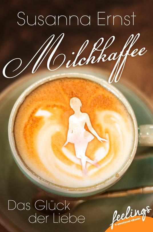 Milchkaffee – Das Glück der Liebe