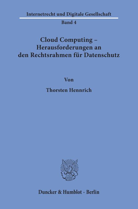 Cloud Computing – Herausforderungen an den Rechtsrahmen für Datenschutz.