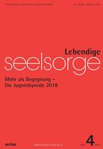 Lebendige Seelsorge 4/2018