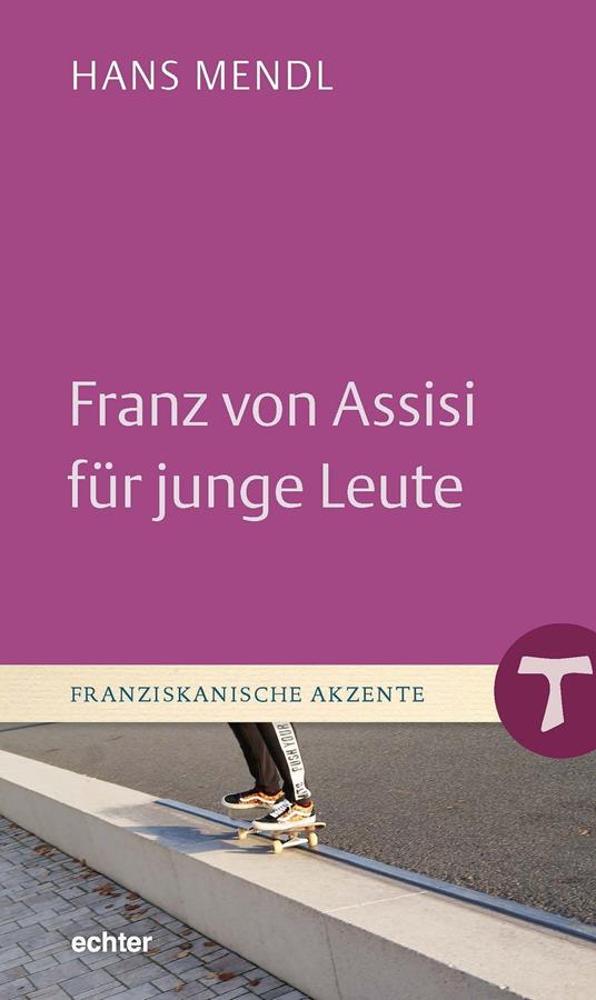 Franz von Assisi für junge Leute