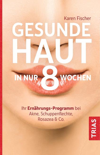 Gesunde Haut in nur 8 Wochen