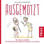 Ausgemotzt