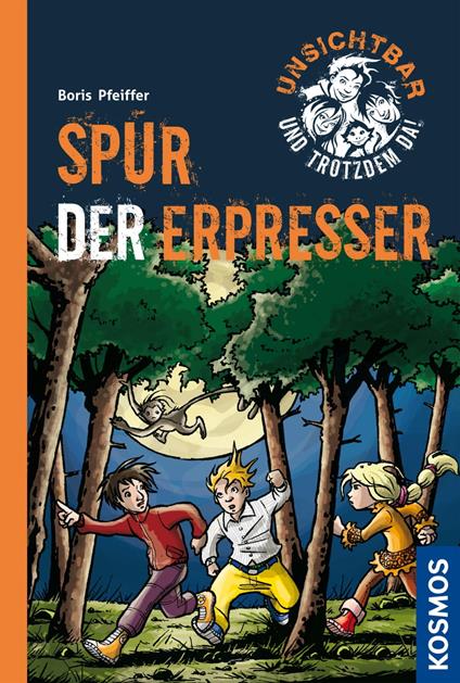 Unsichtbar und trotzdem da!, 5, Spur der Erpresser - Pfeiffer Boris - ebook