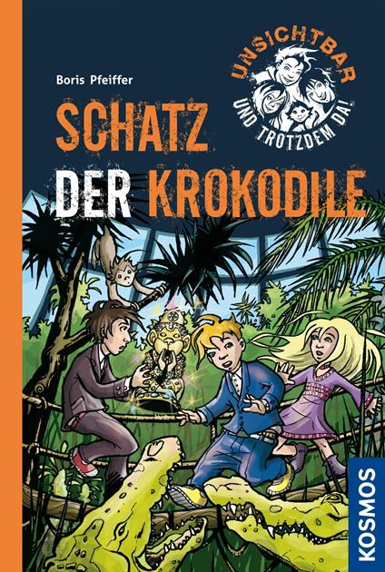 Unsichtbar und trotzdem da!, 6, Schatz der Krokodile - Pfeiffer Boris - ebook