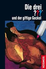 Die drei ??? und der giftige Gockel (drei Fragezeichen)