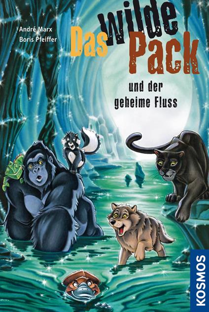 Das Wilde Pack, 3, und der geheime Fluss - André Marx,Pfeiffer Boris - ebook