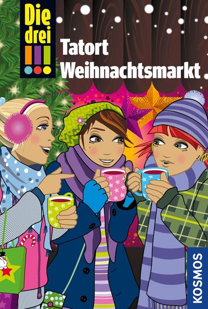 Die drei !!!, Tatort Weihnachtsmarkt (drei Ausrufezeichen) - Maja von Vogel,Henriette Wich,Ina Biber - ebook