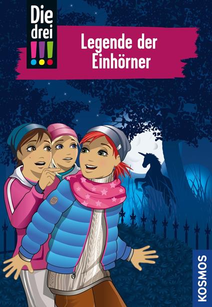 Die drei !!!, 73, Legende der Einhörner (drei Ausrufezeichen) - Mira Sol - ebook