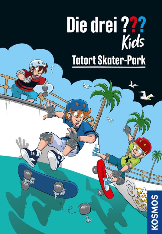 Die drei ??? Kids, 84, Tatort Skater-Park (drei Fragezeichen Kids) - Blanck Ulf,Kim Schmidt - ebook