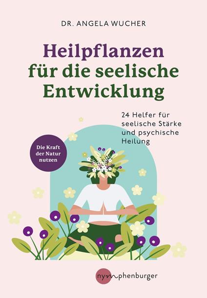 Heilpflanzen für die seelische Entwicklung