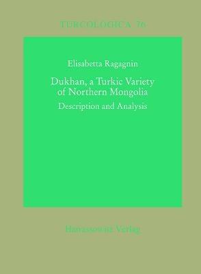 Dukhan, a Turkic Variety of Northern Mongolia: Description and Analysis - Elisabetta Ragagnin - cover