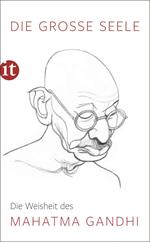 Die große Seele – Die Weisheit des Mahatma Gandhi