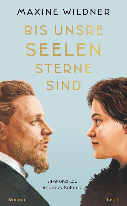 Bis unsre Seelen Sterne sind. Rilke und Lou Andreas-Salomé