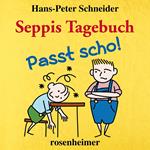 Seppis Tagebuch - Passt scho!