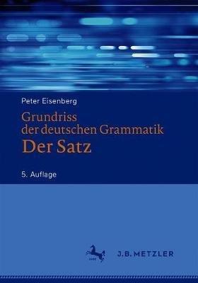 Grundriss der deutschen Grammatik: Der Satz - Peter Eisenberg,Rolf Schoeneich - cover