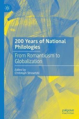200 Years of National Philologies: From Romanticism to Globalization - cover