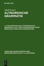 Altislandische Und Altnorwegische Grammatik (Laut- Und Flexionslehre) Unter Berucksichtigung Des Urnordischen
