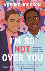 I'm So (Not) Over You – Manchmal braucht die große Liebe eine zweite Chance