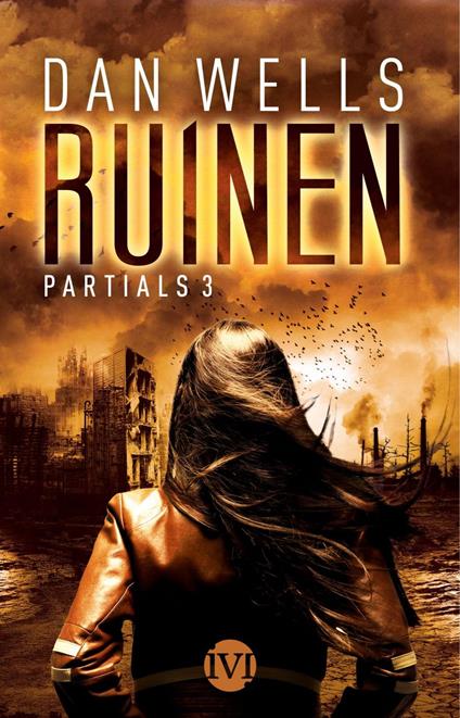 Ruinen - Dan Wells,Jürgen Langowski - ebook