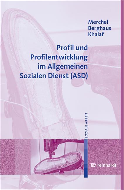 Profil und Profilentwicklung im Allgemeinen Sozialen Dienst (ASD)