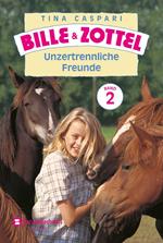 Bille und Zottel Bd. 02 - Unzertrennliche Freunde