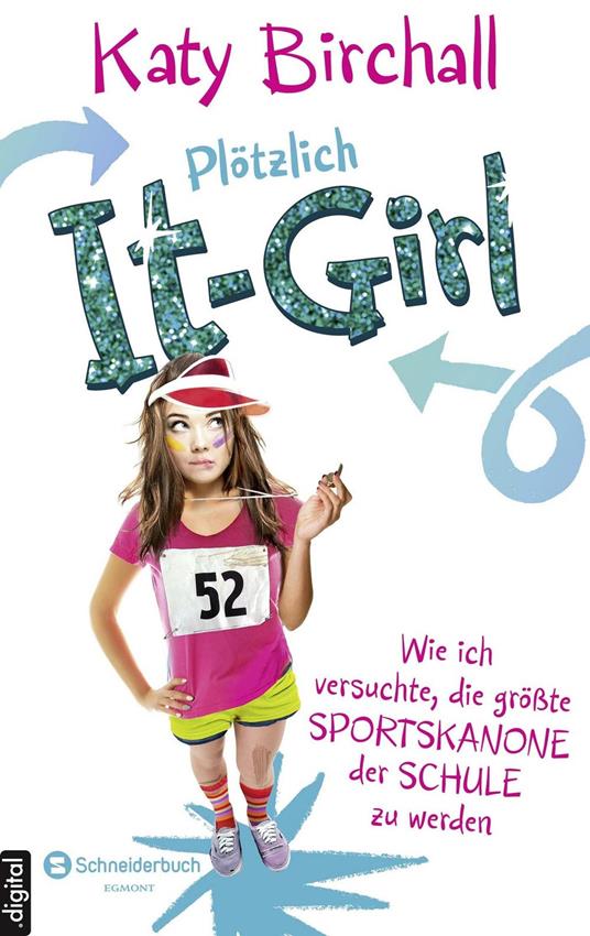Plötzlich It-Girl - Wie ich versuchte, die größte Sportskanone der Schule zu werden - Katy Birchall,Verena Kilchling - ebook