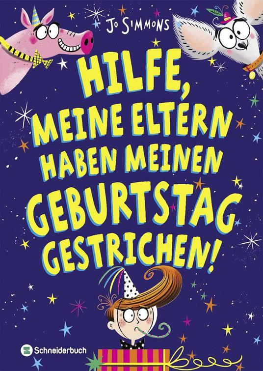 Hilfe, meine Eltern haben meinen Geburtstag gestrichen! - Jo Simmons,Nathan Reed,Johanna Wais - ebook