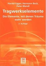 Tragwerkselemente: Die Elemente, mit denen Träume wahr werden