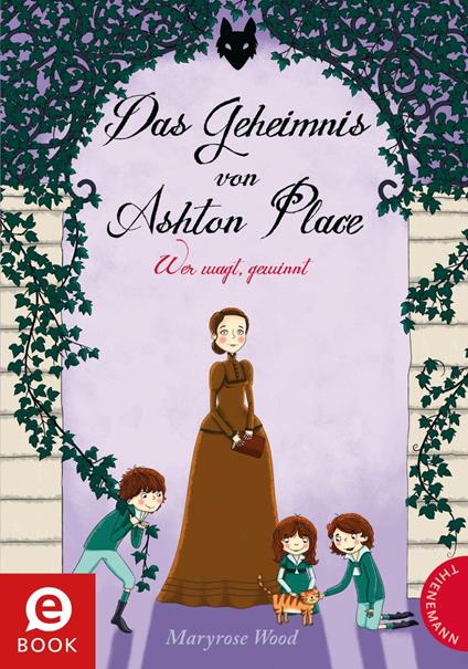 Das Geheimnis von Ashton Place 4: Das Geheimnis von Ashton Place - Maryrose Wood,Monika Parciak,Eva Plorin - ebook