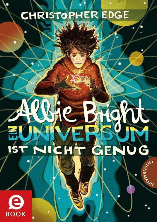 Albie Bright - Ein Universum ist nicht genug - Christopher Edge,Nina Dulleck,Wieland Freund,Andrea Wandel - ebook