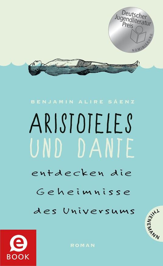 Aristoteles und Dante entdecken die Geheimnisse des Universums - Benjamin Alire Sáenz,Kerstin Schürmann Formlabor,Brigitte Jakobeit - ebook