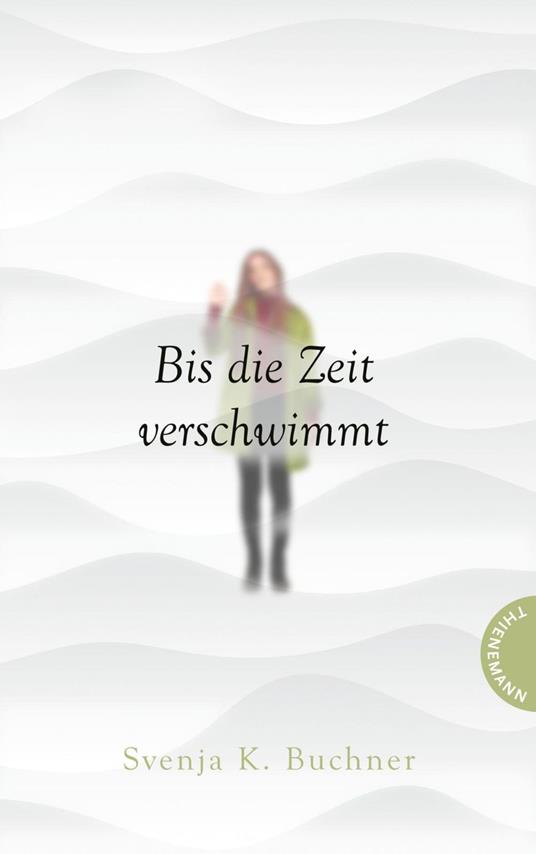 Bis die Zeit verschwimmt - Svenja K. Buchner - ebook