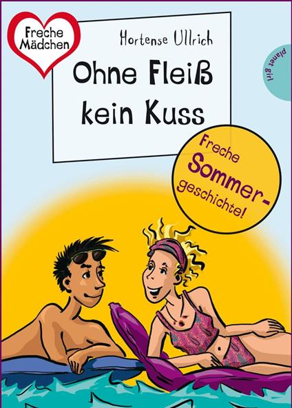 Sommer, Sonne, Ferienliebe - Ohne Fleiß kein Kuss - Hortense Ullrich,Birgit Schössow - ebook