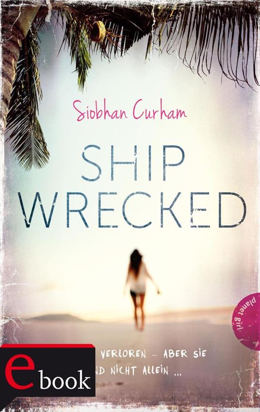 Shipwrecked 1: Shipwrecked - Siobhan Curham,Sandra Taufer,Sonja Fiedler-Tresp - ebook