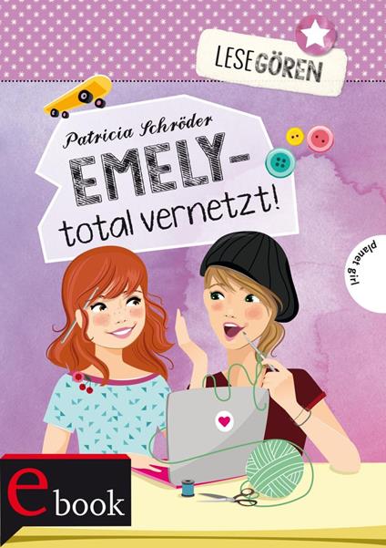 Lesegören 1: Emely – total vernetzt! - Patricia Schröder,Maria Seidel,Carolin Liepins - ebook