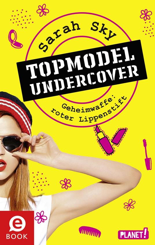Topmodel undercover 1: Geheimwaffe: roter Lippenstift - Sarah Sky,Gerda Bean - ebook
