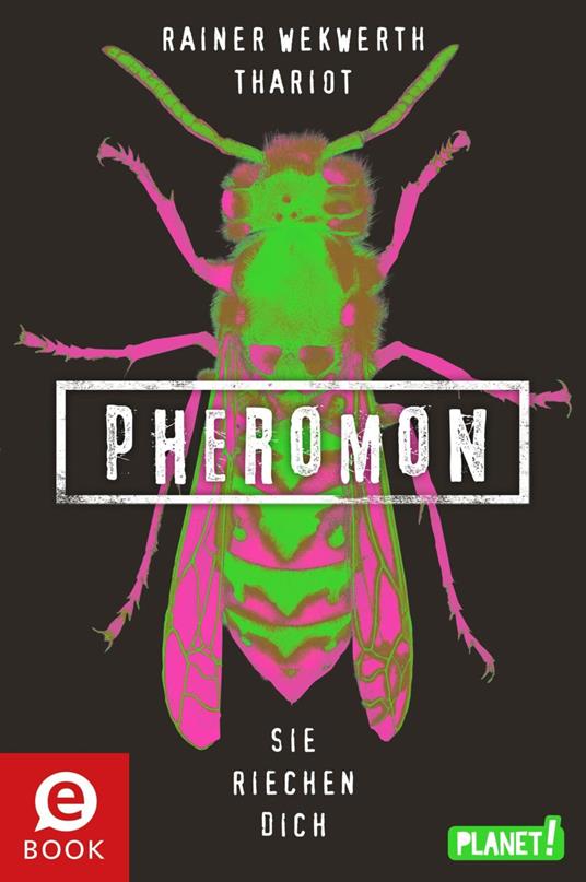 Pheromon 1: Pheromon - Frauke Schneider,Thariot,Rainer Wekwerth - ebook