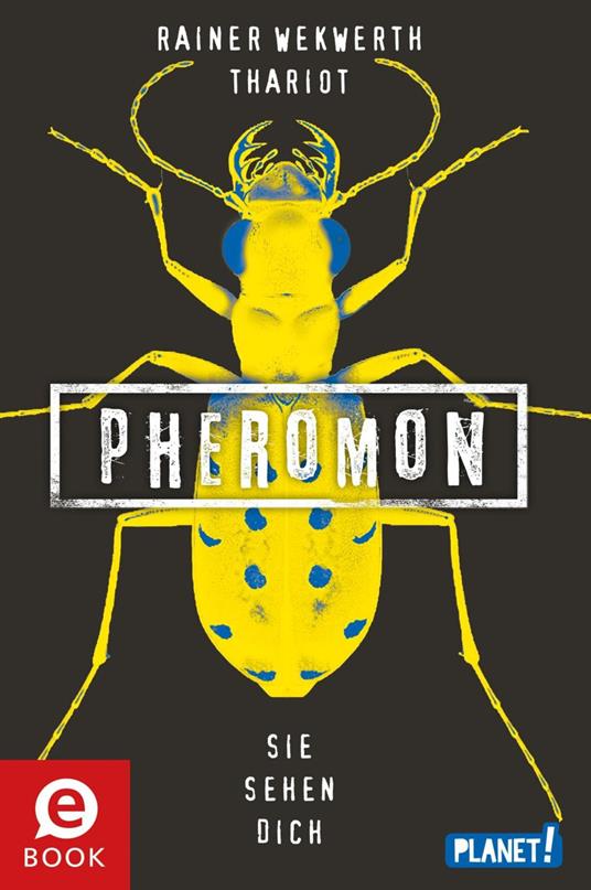 Pheromon 2: Sie sehen dich - Frauke Schneider,Thariot,Rainer Wekwerth - ebook