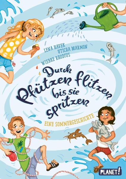 Durch Pfützen flitzen, bis sie spritzen - Lena Havek,Gloria Jasionowski,Uticha Marmon,Wiebke Rhodius - ebook