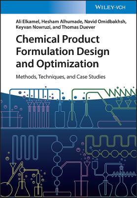 Chemical Product Formulation Design and Optimization: Methods, Techniques, and Case Studies - Ali Elkamel,Hesham Alhumade,Navid Omidbakhsh - cover