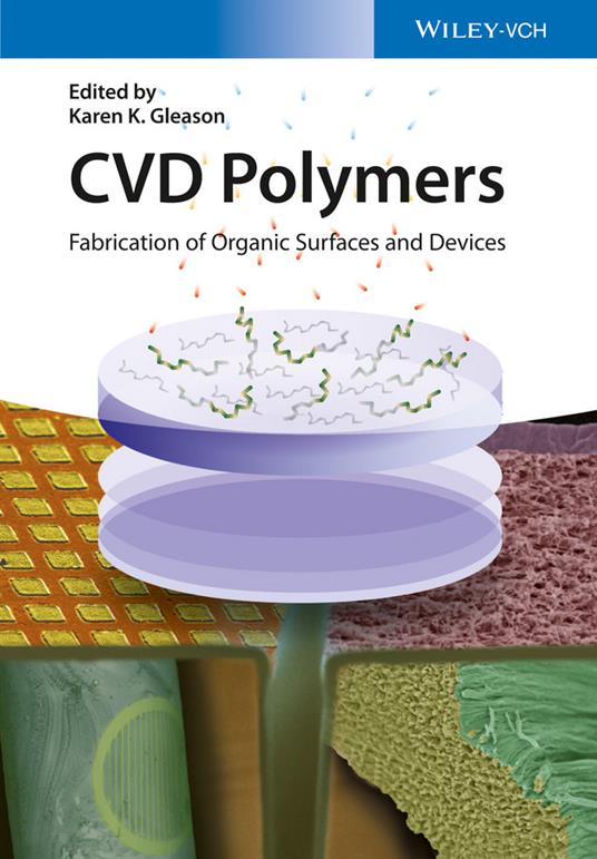 CVD Polymers: Fabrication of Organic Surfaces and Devices - cover