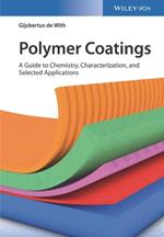 Polymer Coatings: A Guide to Chemistry, Characterization, and Selected Applications